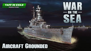 War on the Sea | IJN Centrifugal Offensive | Ep.31 - Aircraft Grounded nightmare!