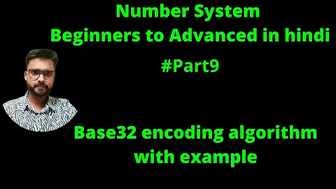 Number system beginners to advance part8 || base32 encoding algorithm with example