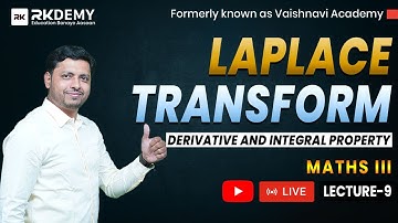 Laplace Transform of Derivative and Integral | Lec- 9 | Maths 3 | Sem - III | RK SIR | RKDEMY