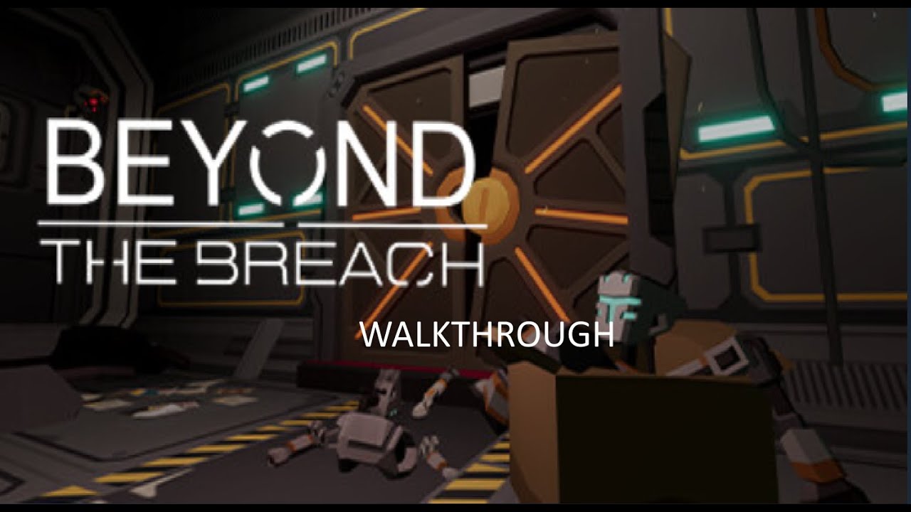 Beyond the Breach - Full Walkthrough