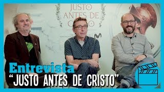 Entrevista a los creadores de Justo Antes de Cristo de Movistar