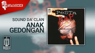 Sound Da' Clan - Anak Gedongan ( Karaoke Video)