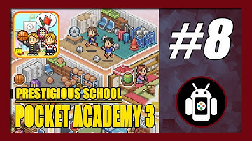 Prestigious School | Pocket Academy 3 Gameplay Walkthrough (Android) Part 8