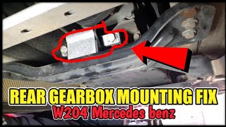 Mercedes W204 Rear Gearbox Mounting Problem and replacement.