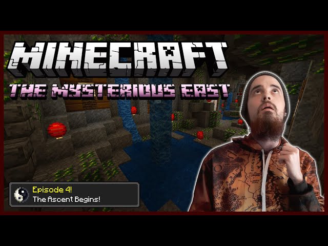 Minecraft: The Mysterious East [4] - The Ascent Begins!