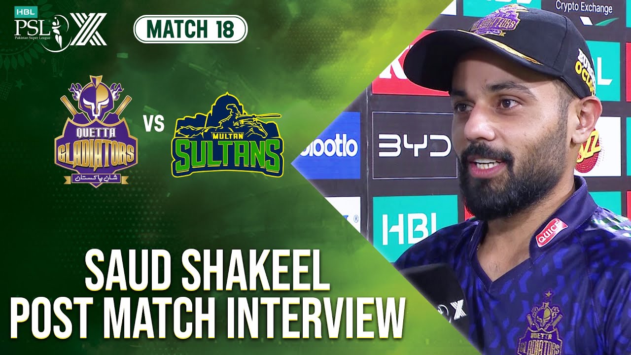 Shakeel R R Saud Shakeel Post Match Interview | Quetta Gladiators vs Multan Sultans ...