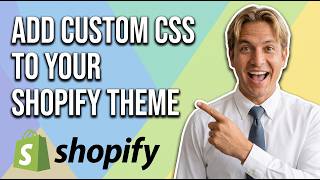 How To Add Custom CSS To Your Theme In Shopify (Easy Guide)