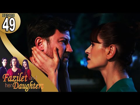 Fazilet and Her Daughters - Episode 49 (English Subtitle) | Fazilet Hanim ve Kizlari