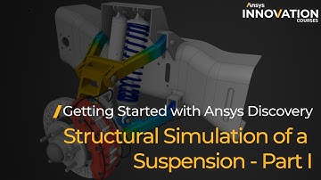 Structural Simulation of a Suspension Using Ansys Discovery — Part 1