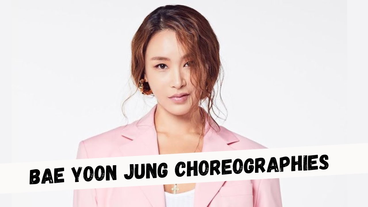 Kpop Choreographies made by Bae Yoon Jung
