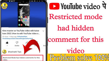 How to solve Restricted mode has hidden comments for this video problem 2022