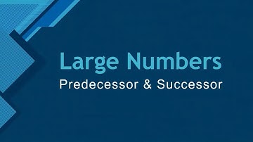 Maths | Large Number | Predecessor and Successor of a number