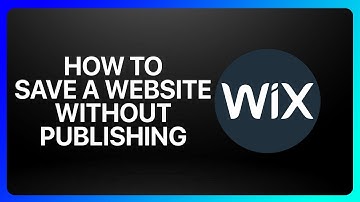 How To Save A Wix Website Without Publishing Tutorial
