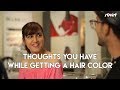 iDiva - Thoughts You Have While Getting Your Hair Coloured