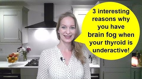 3 interesting reasons why you have brain fog when your thyroid is underactive!