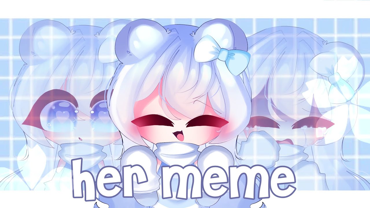 Her Meme Gift for Cutie Pun Pun♡ Gacha Club YouTube