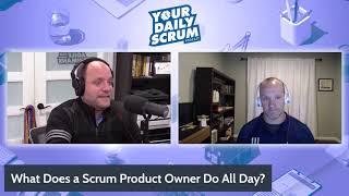 YDS: What Does a Scrum Product Owner Do All Day?