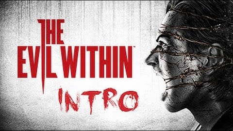 The Evil Within : Intro