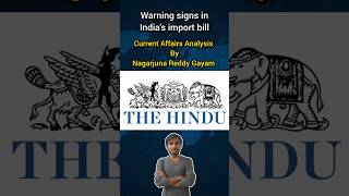 India's import bill : Hindu News Analysis : 19-05-2026 || Nagarjuna Reddy Gayam