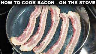 How To Cook: Bacon on the Stove