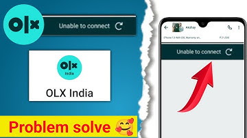 OLX India Unable to connect problem solve | olx india connecting problem | olx app problem