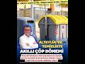 Altıeylül'de Akıllı çöp sistemi dönemi #shortvideo #balıkesir #haber #çöpsistemi #hakanşehirli #izle