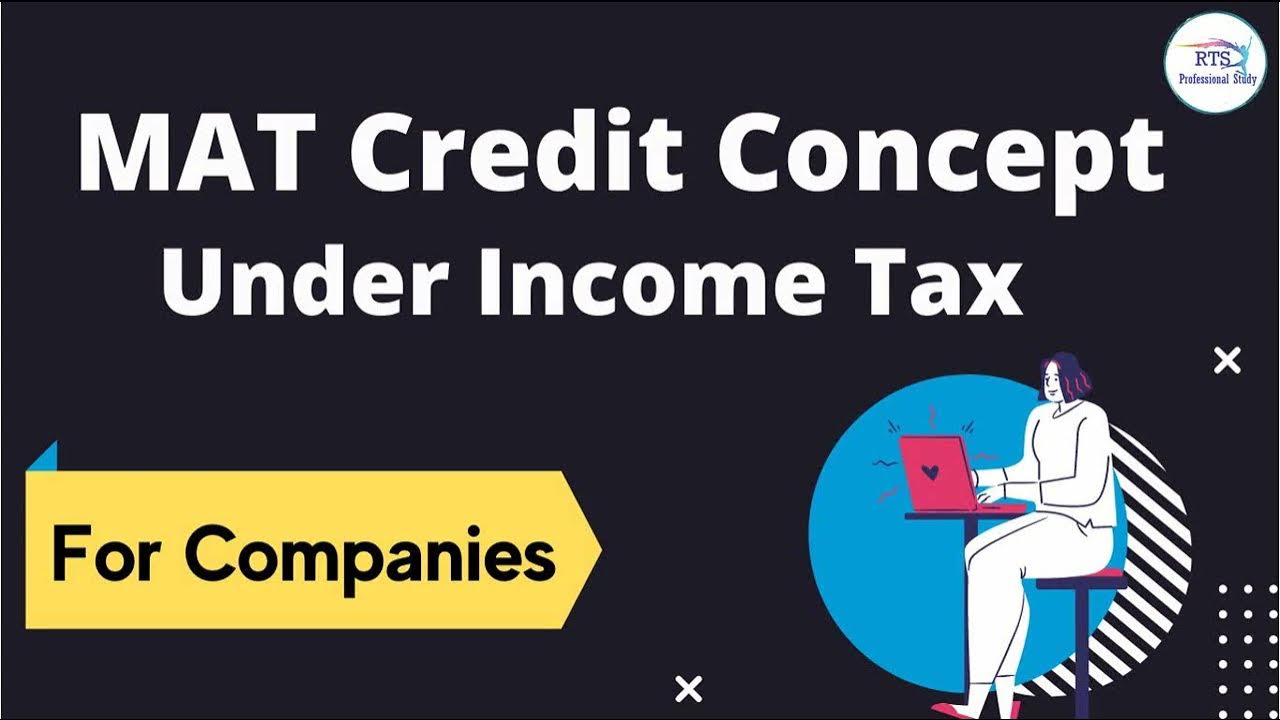 The Minimum Alternate Tax MAT Credit Concept under tax act for