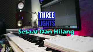 Video thumbnail of "Three Lights - Sesaat Dan Hilang (Studio Session)"