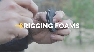 Rig Up Faster with Loon's New Rigging Foams