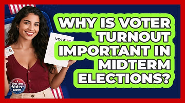 Why Is Voter Turnout Important In Midterm Elections? - First Time Voter Expert