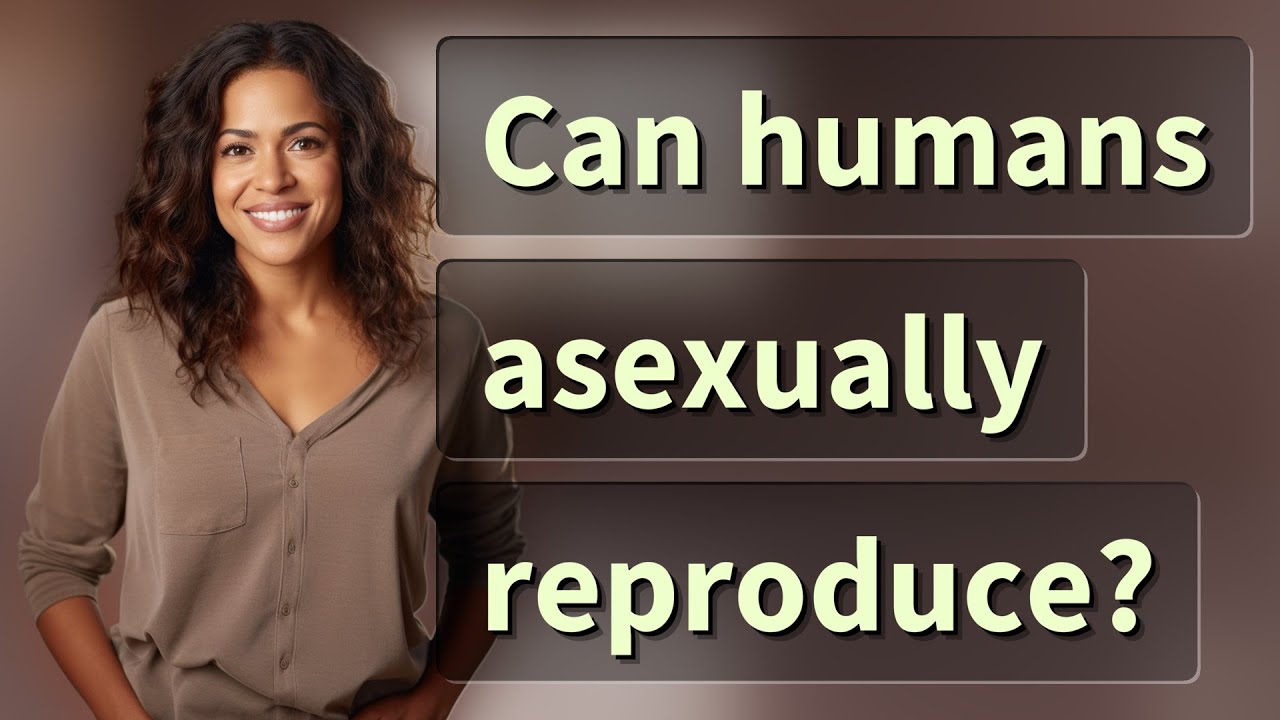 Can humans asexually reproduce? - YouTube
