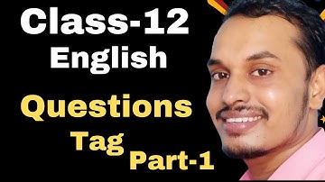 Questions Tag | Part-1 | Class-12th English | Online Tuition |