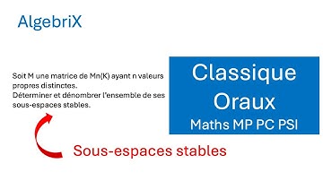 ORAL classique de maths MP PC PSI - algèbre - réduction - nombre de sous-espaces stables