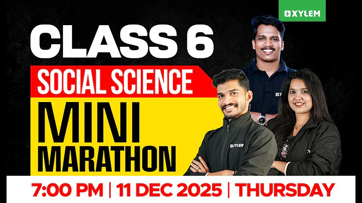 Class 6 Christmas Exam : Social Science | MINI MARATHON | Xylem Class 6