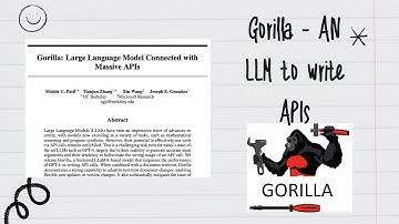 LLMs Explained - Gorilla - A LLM to write API calls
