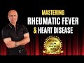 Rheumatic Fever & Heart Disease - Pathology