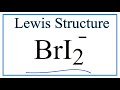 BrI2- Lewis Structure and Geometry