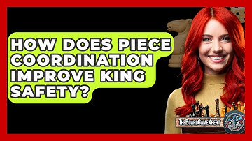 How Does Piece Coordination Improve King Safety? - The Board Game Xpert