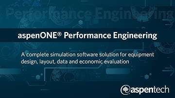 Aspen Performance Engineering: Simulation for equipment design, layout, data & economic evaluation