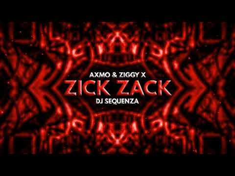 AXMO, ZIGGY X, DJ Sequenza - Zick Zack