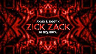 Axmo Ziggy X Dj Sequenza  Zick Zack