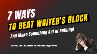 7 Ways to Beat Writers Block and Make Something Out of Nothing by James Hannon 70 views 2 years ago 5 minutes, 37 seconds