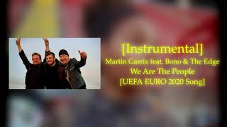 [Instrumental] Martin Garrix feat. Bono & The Edge - We Are The People [UEFA EURO 2020 Song]