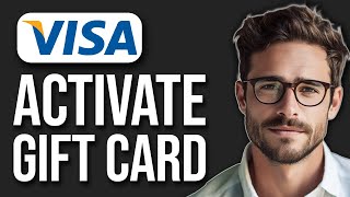 How To Activate A Visa Gift Card | How To Use A Visa Gift Card (2024)