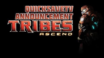 Tribes Ascend Announcement from QuickSaveTV