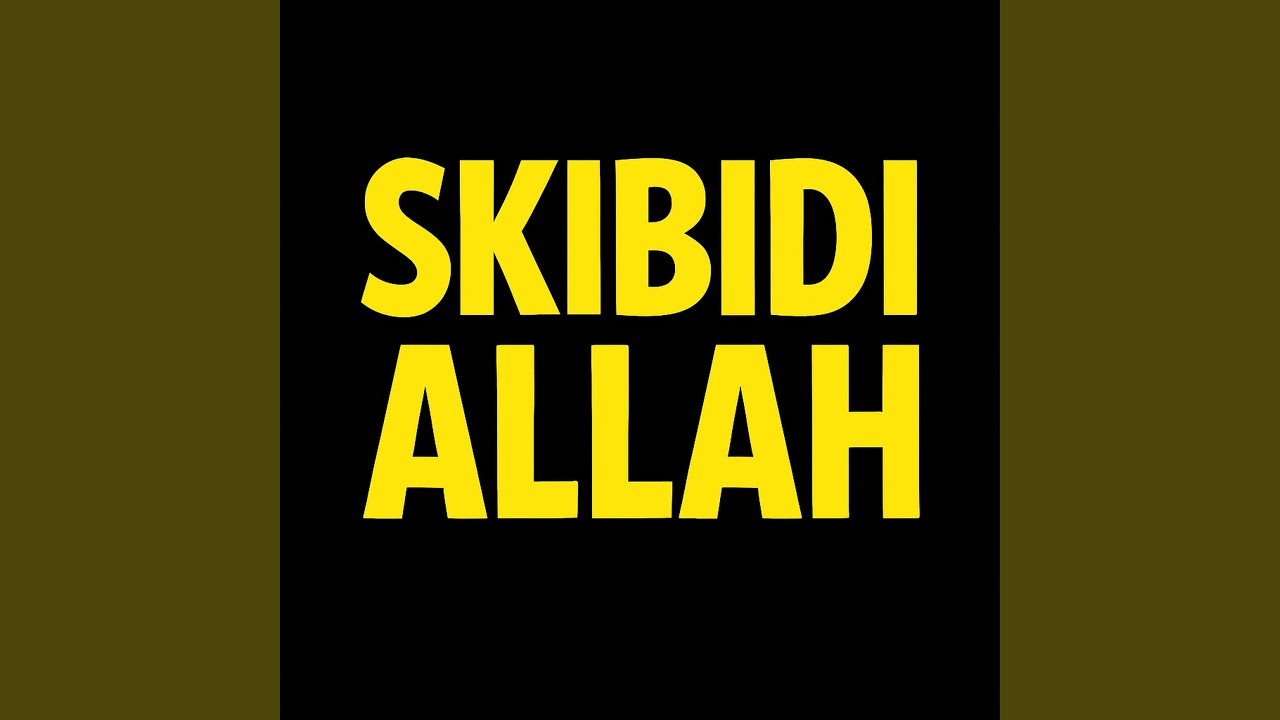 Watch Skibidi Allah on YouTube Watch Skibidi Allah on YouTube