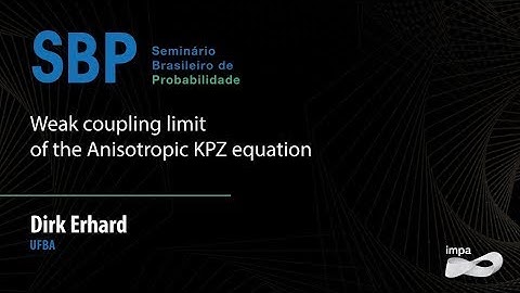 SBP: Weak coupling limit of the Anisotropic KPZ equation - Dirk Erhard