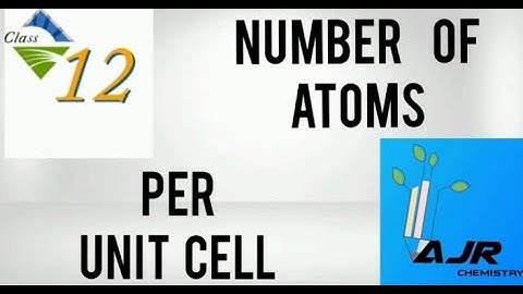 NUMBER OF ATOMS PER UNIT CELL/ SOLID STATE/ CLASS 12