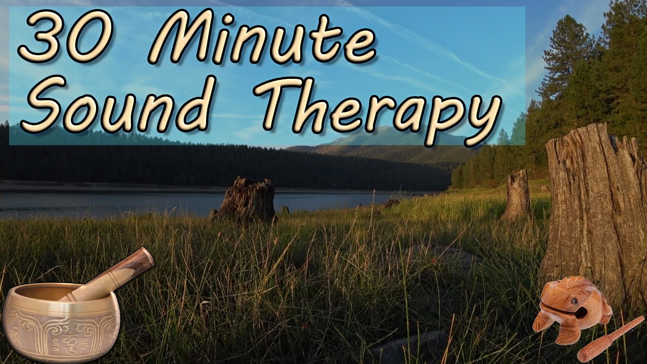 30 Minute Sound Therapy Session Session 19 YouTube