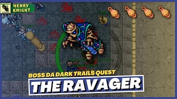 TIBIA BOSSES #40 HOW TO MAKE BOSS THE RAVAGER (DARK TRAILS QUEST)